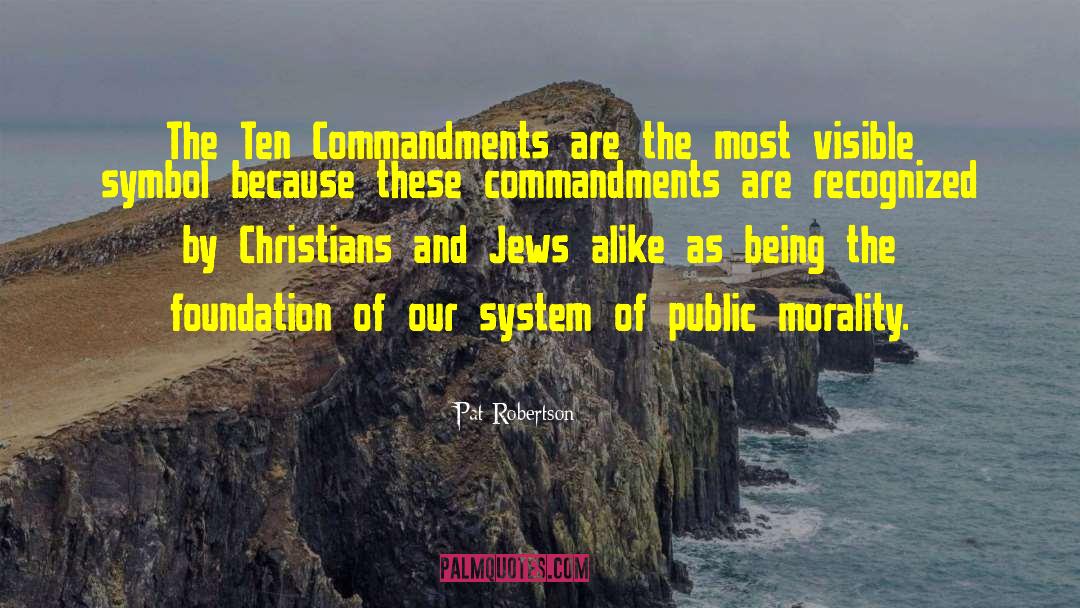 Pat Robertson Quotes: The Ten Commandments are the