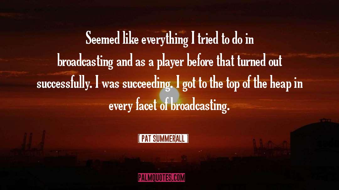 Pat Summerall Quotes: Seemed like everything I tried