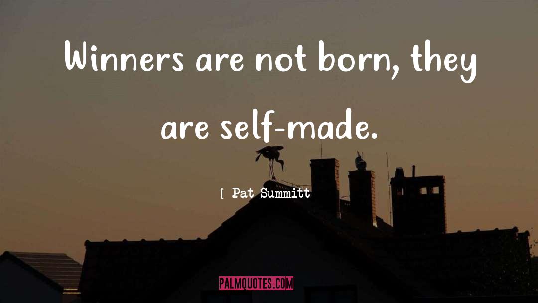 Pat Summitt Quotes: Winners are not born, they