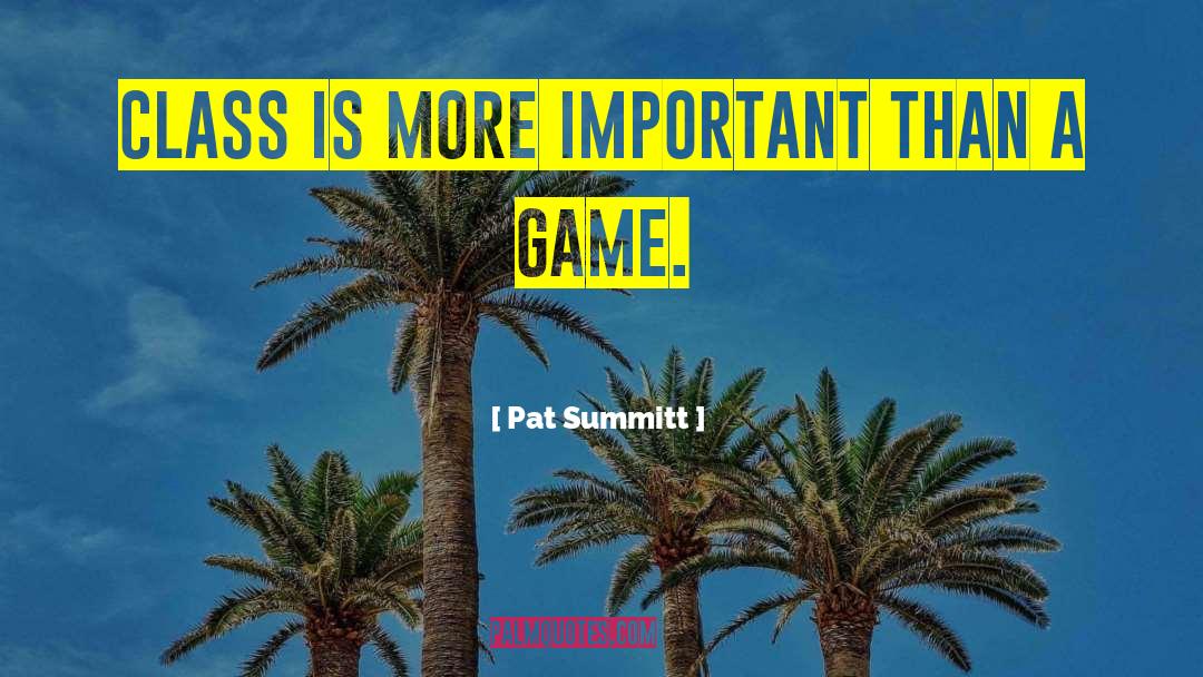 Pat Summitt Quotes: Class is more important than