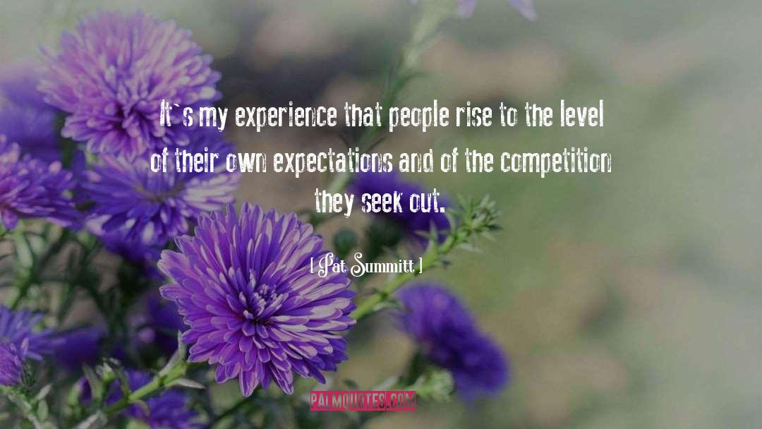 Pat Summitt Quotes: It's my experience that people