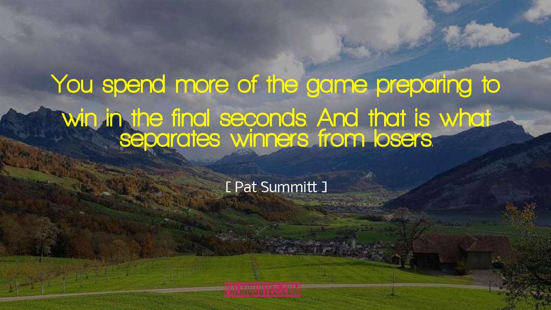 Pat Summitt Quotes: You spend more of the