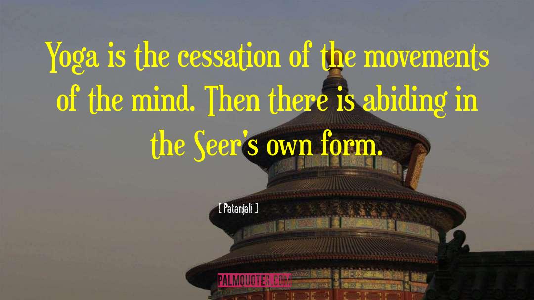 Patanjali Quotes: Yoga is the cessation of
