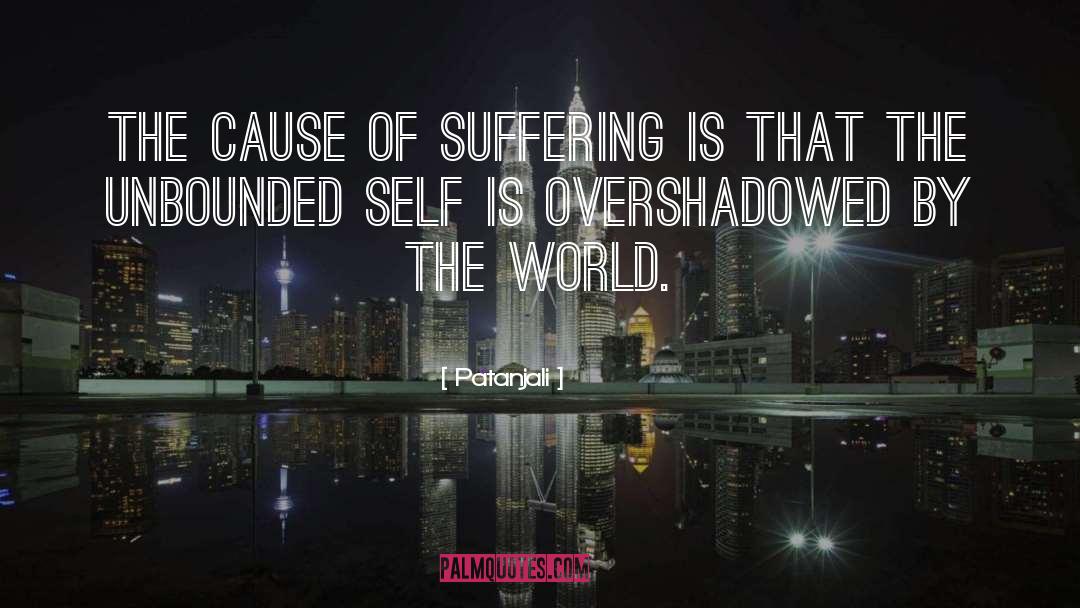 Patanjali Quotes: The cause of suffering is