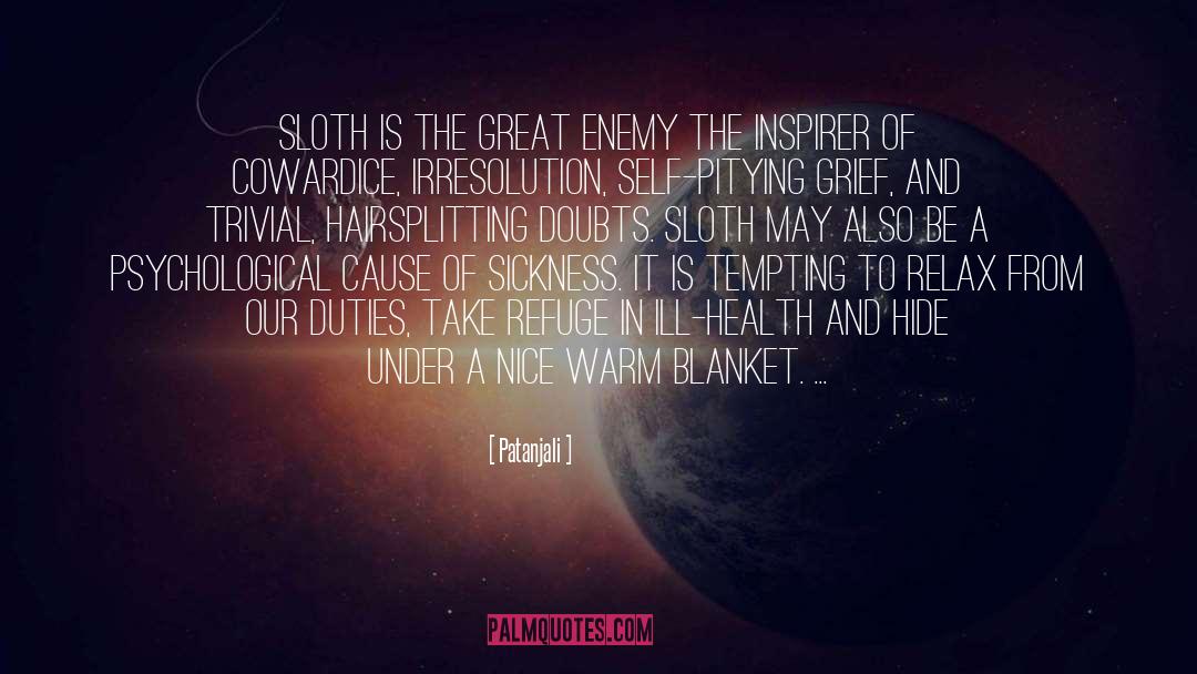 Patanjali Quotes: Sloth is the great enemy