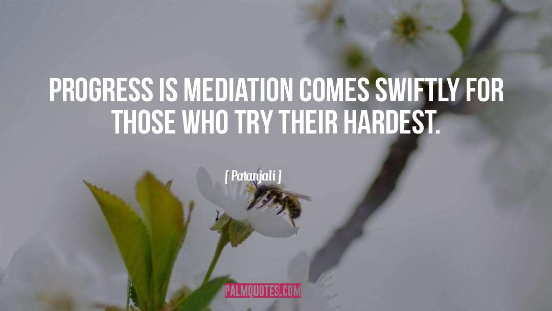 Patanjali Quotes: Progress is mediation comes swiftly