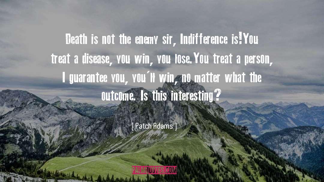 Patch Adams Quotes: Death is not the enemy