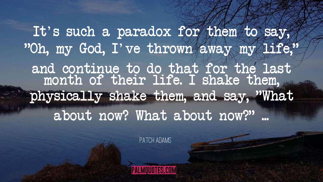 Patch Adams Quotes: It's such a paradox for