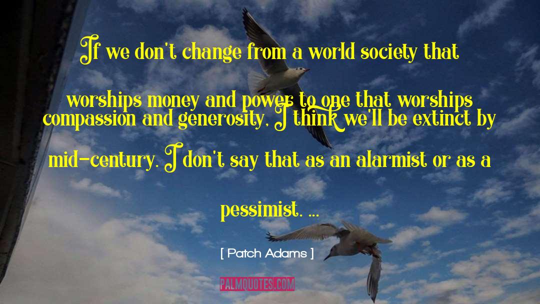 Patch Adams Quotes: If we don't change from