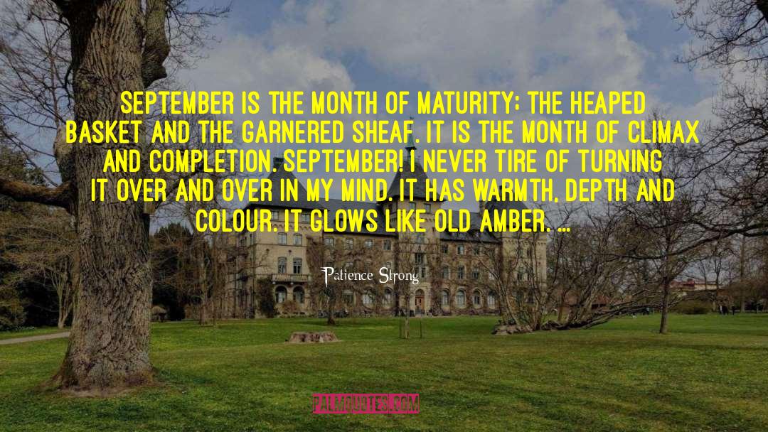 Patience Strong Quotes: September is the month of