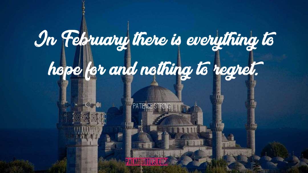 Patience Strong Quotes: In February there is everything