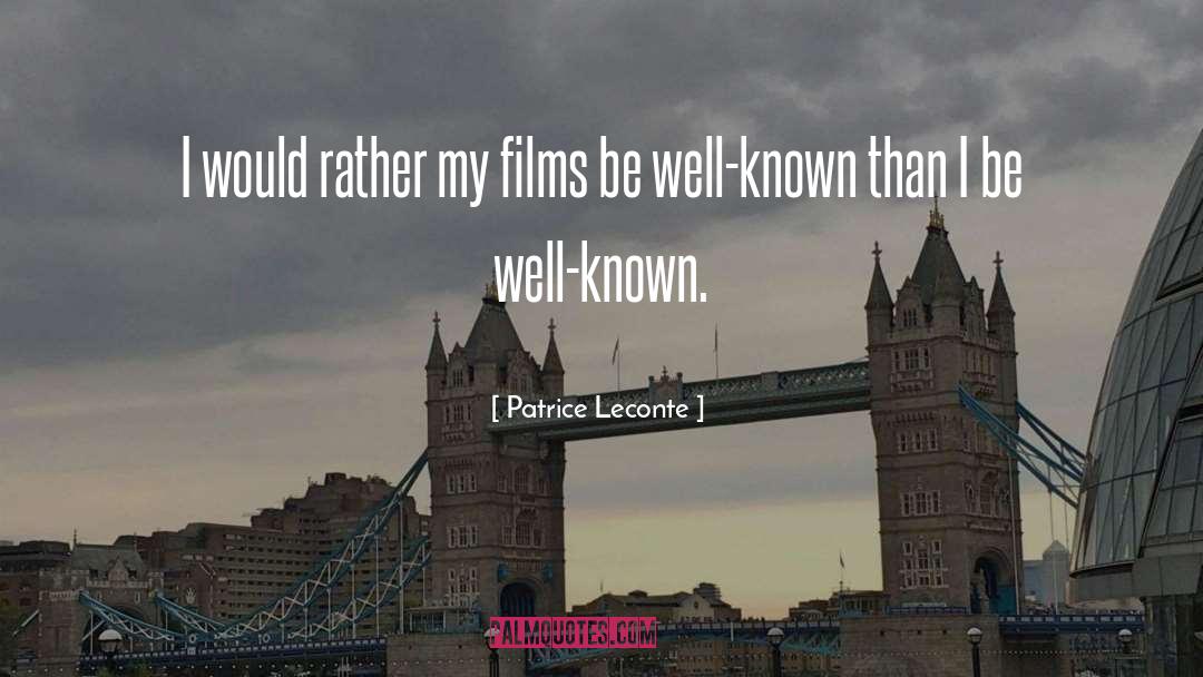 Patrice Leconte Quotes: I would rather my films