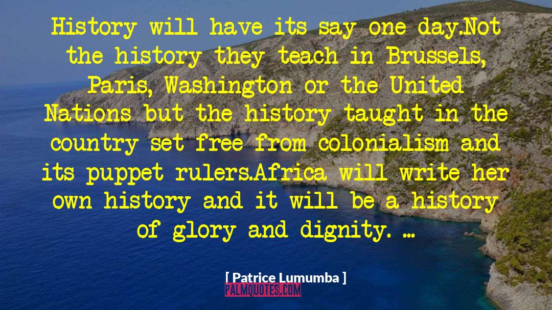 Patrice Lumumba Quotes: History will have its say