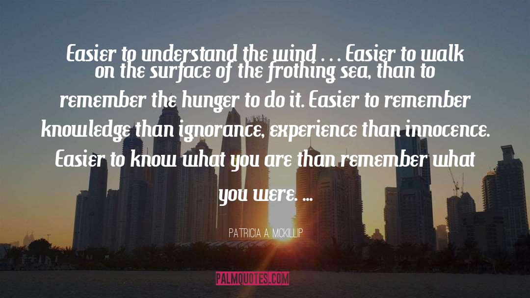 Patricia A. McKillip Quotes: Easier to understand the wind