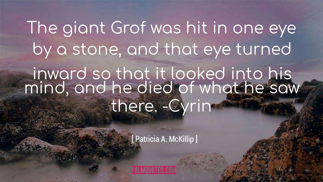 Patricia A. McKillip Quotes: The giant Grof was hit