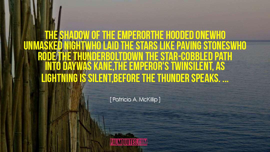 Patricia A. McKillip Quotes: The Shadow of the Emperor<br