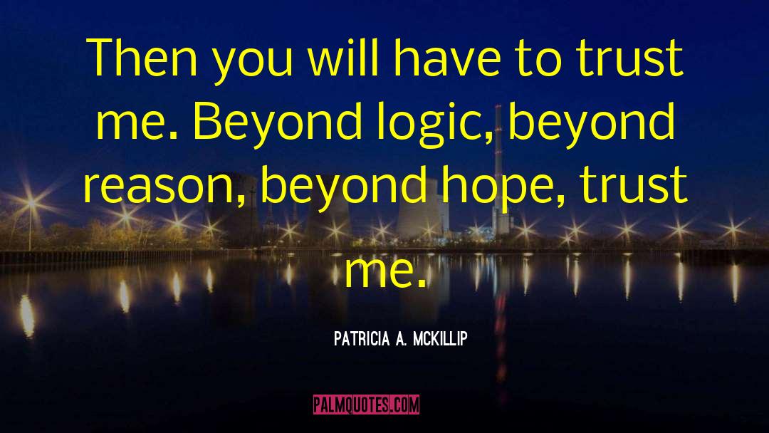 Patricia A. McKillip Quotes: Then you will have to