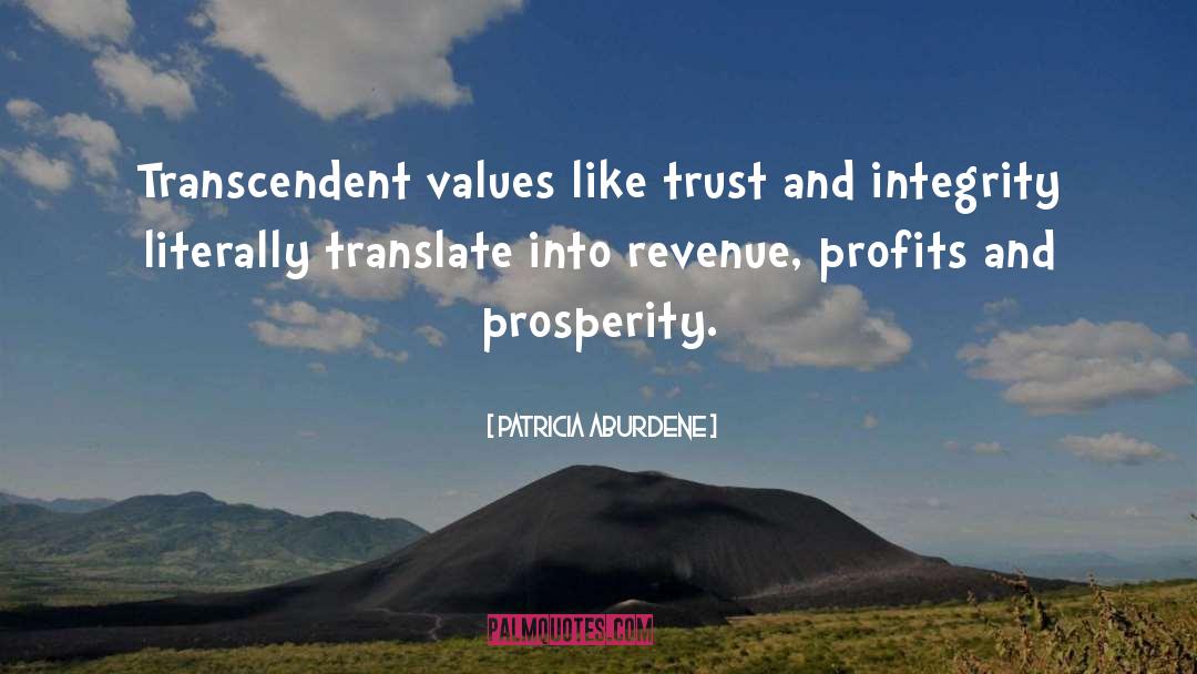 Patricia Aburdene Quotes: Transcendent values like trust and