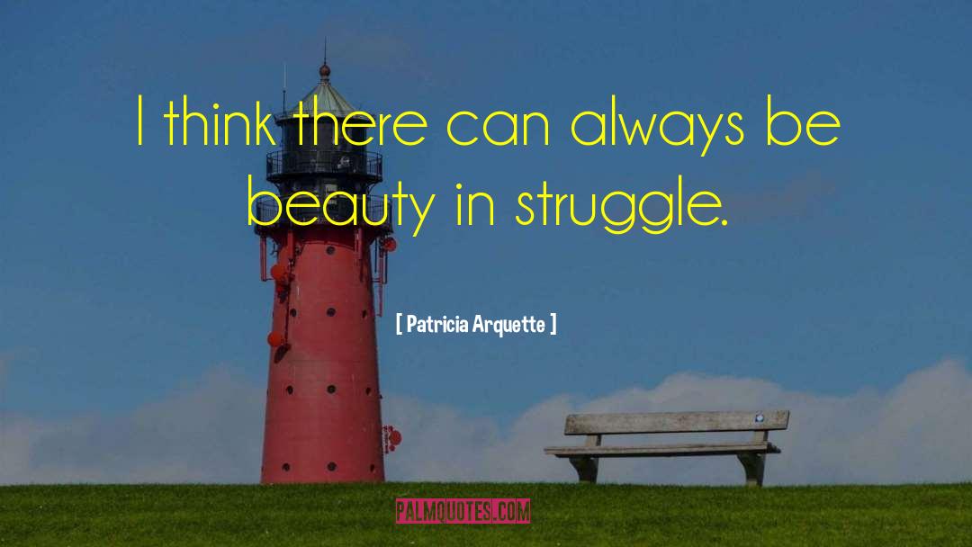 Patricia Arquette Quotes: I think there can always