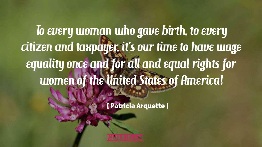 Patricia Arquette Quotes: To every woman who gave