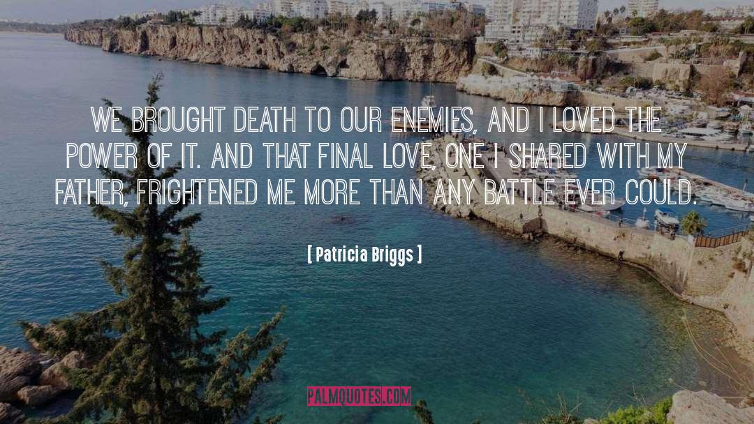 Patricia Briggs Quotes: We brought death to our