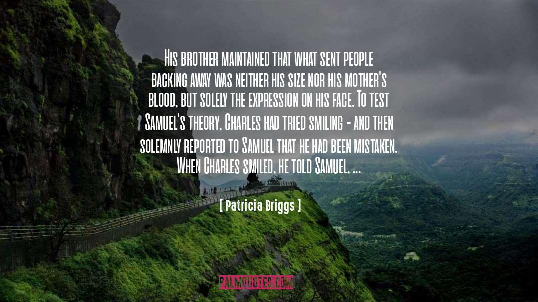 Patricia Briggs Quotes: His brother maintained that what