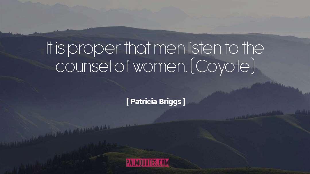 Patricia Briggs Quotes: It is proper that men