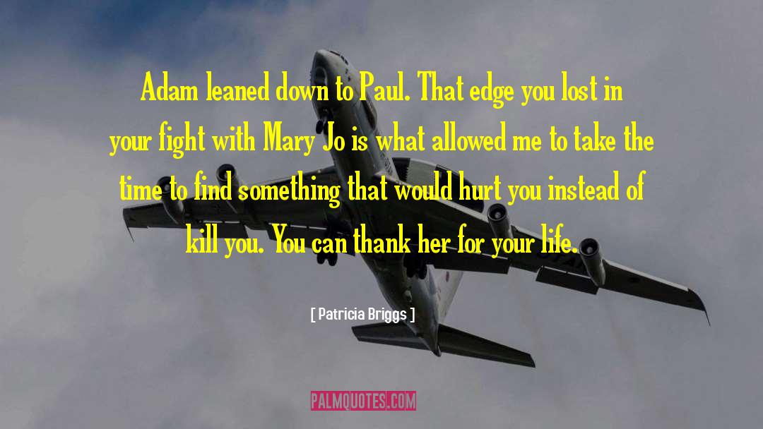 Patricia Briggs Quotes: Adam leaned down to Paul.