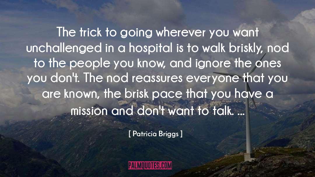 Patricia Briggs Quotes: The trick to going wherever