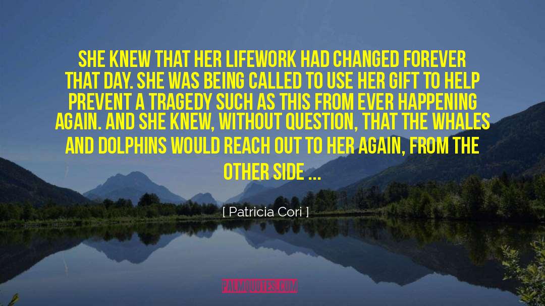 Patricia Cori Quotes: She knew that her lifework