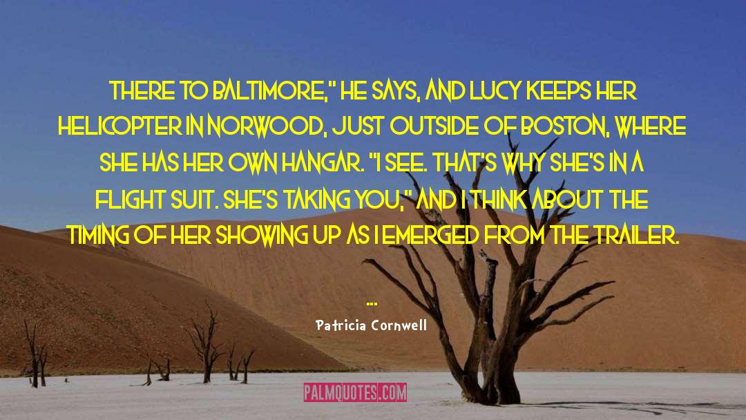 Patricia Cornwell Quotes: there to Baltimore,