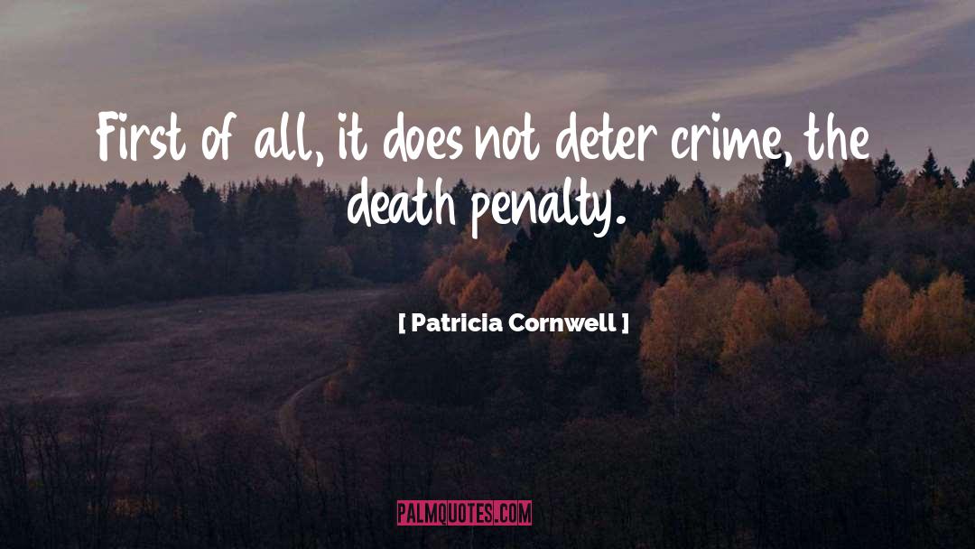 Patricia Cornwell Quotes: First of all, it does
