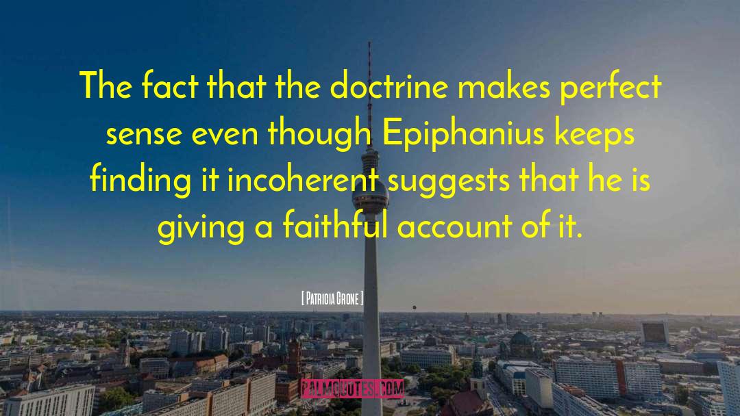 Patricia Crone Quotes: The fact that the doctrine