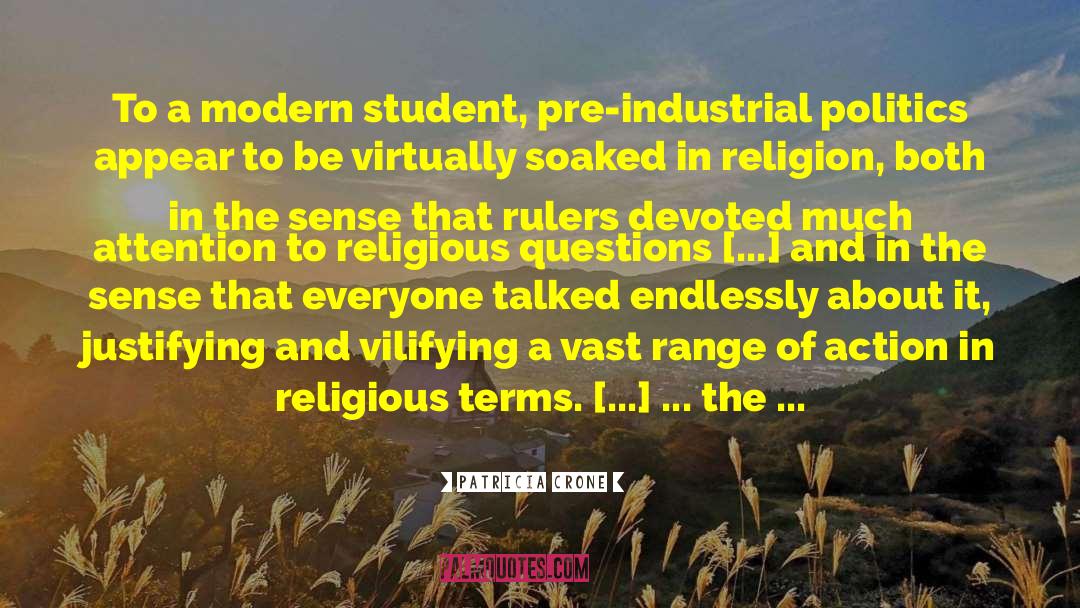 Patricia Crone Quotes: To a modern student, pre-industrial