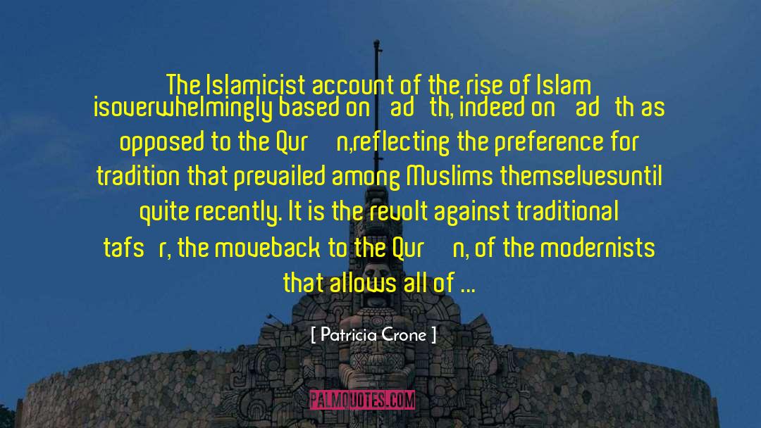 Patricia Crone Quotes: The Islamicist account of the