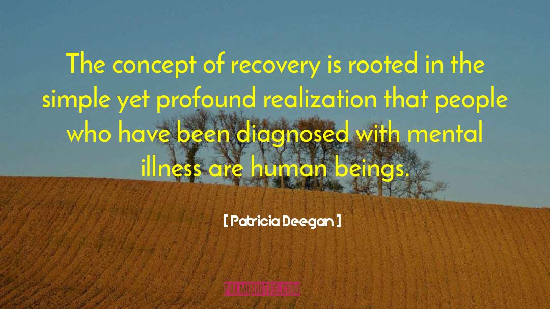Patricia Deegan Quotes: The concept of recovery is