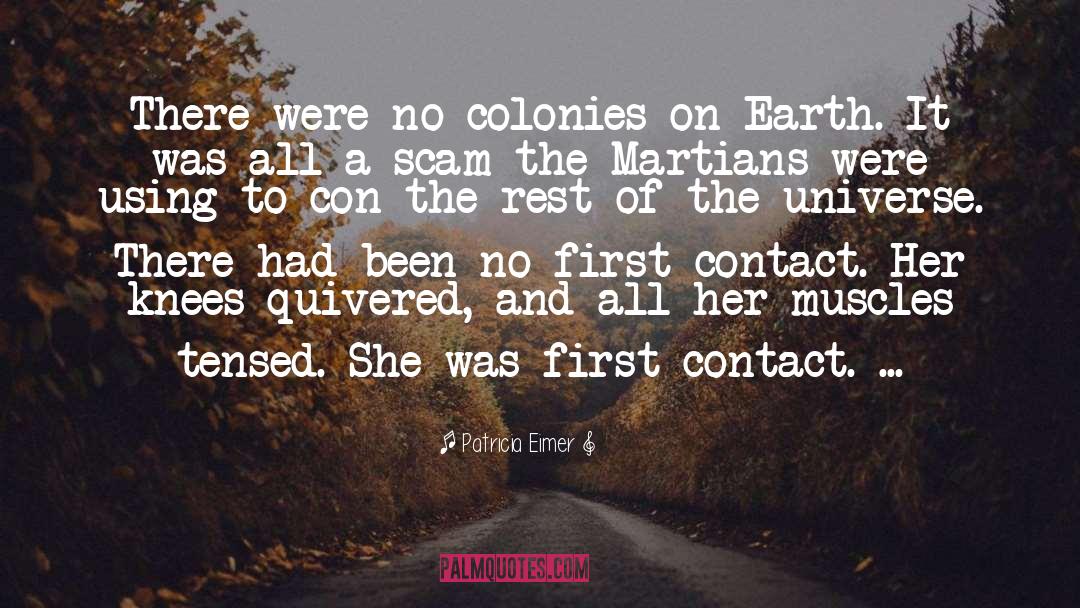 Patricia Eimer Quotes: There were no colonies on