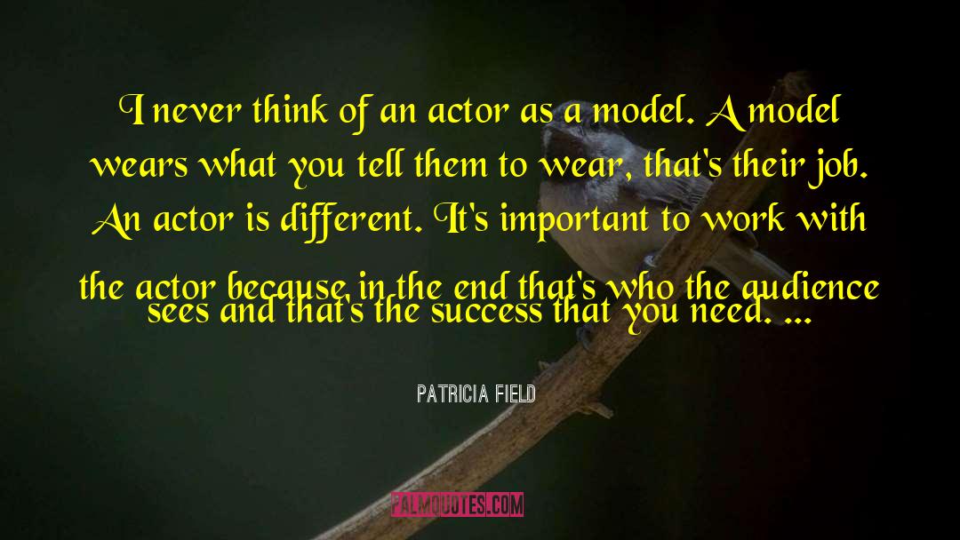 Patricia Field Quotes: I never think of an