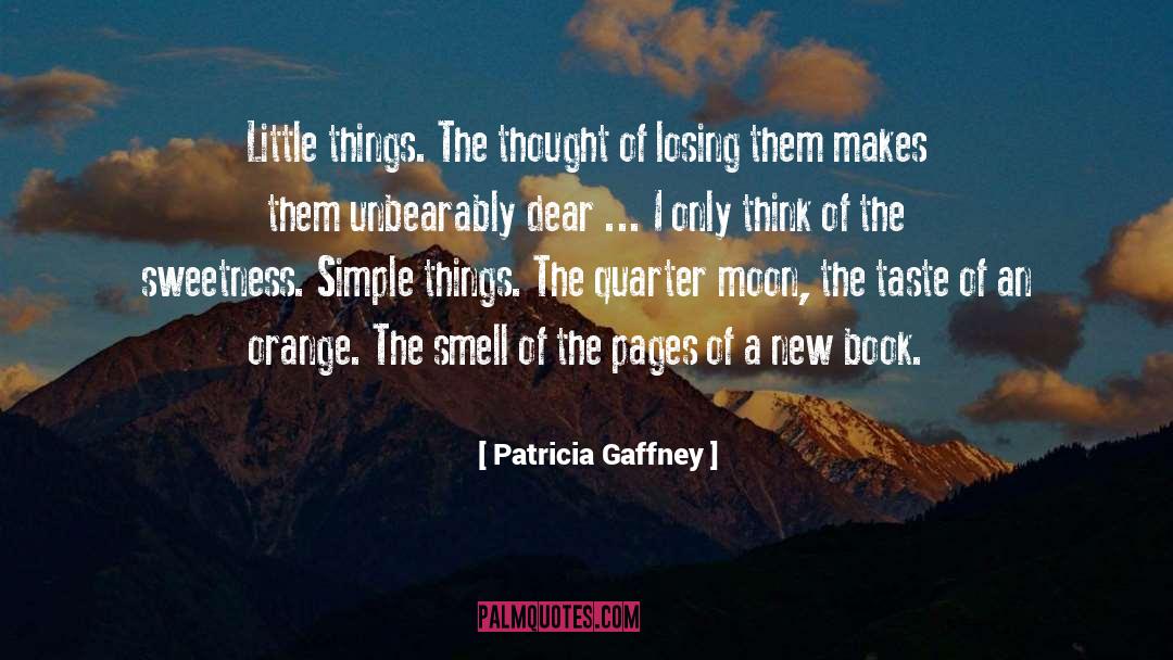 Patricia Gaffney Quotes: Little things. The thought of