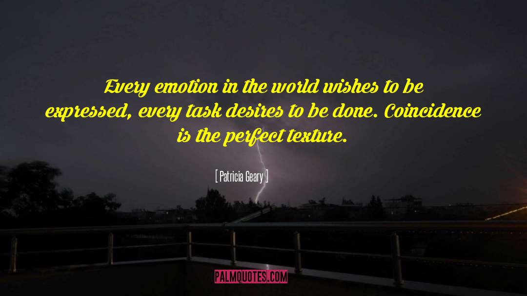 Patricia Geary Quotes: Every emotion in the world