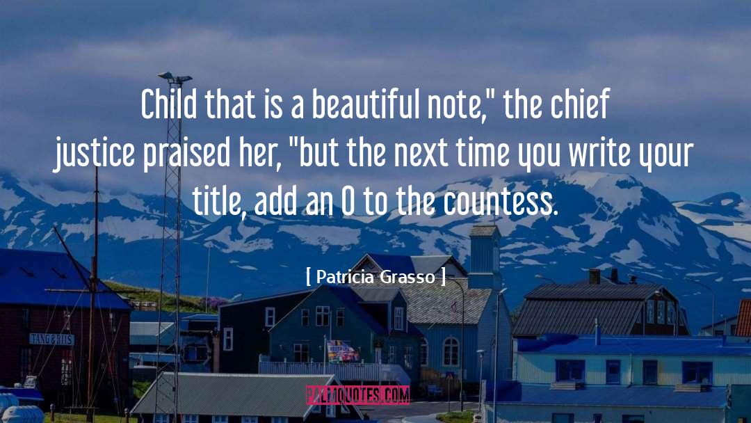 Patricia Grasso Quotes: Child that is a beautiful
