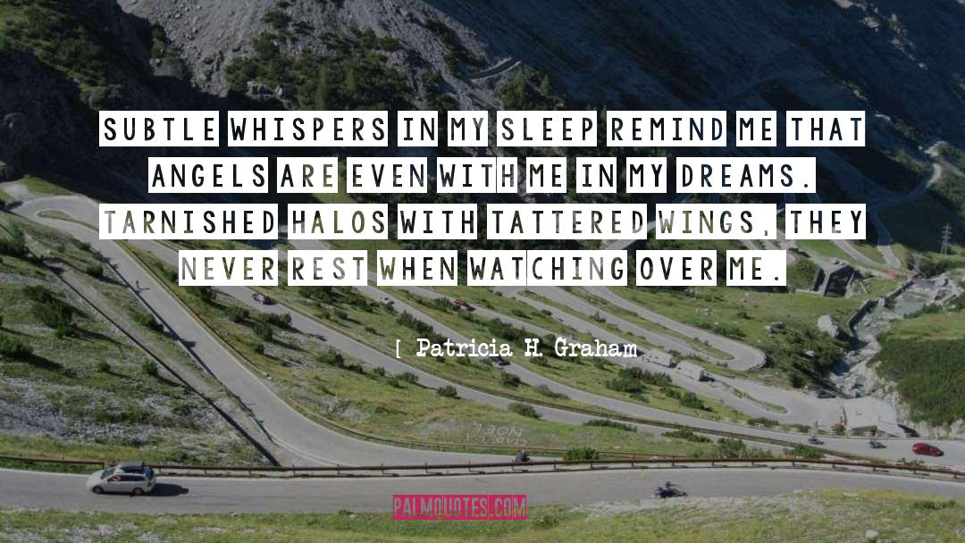 Patricia H. Graham Quotes: Subtle whispers in my sleep