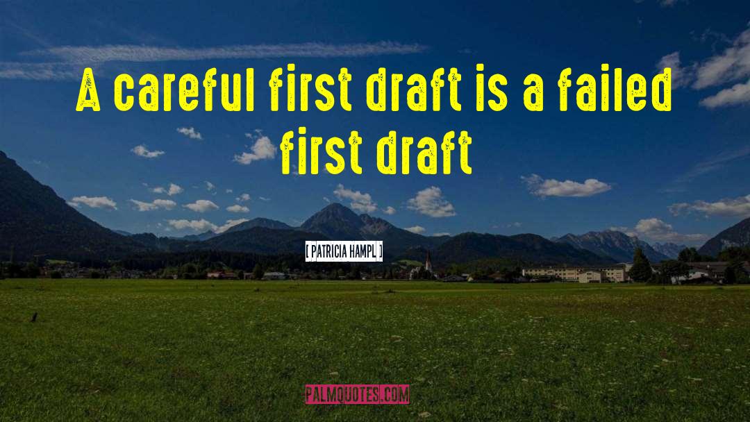 Patricia Hampl Quotes: A careful first draft is