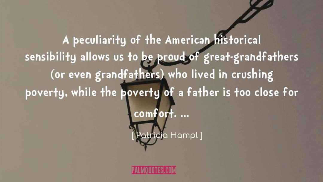 Patricia Hampl Quotes: A peculiarity of the American