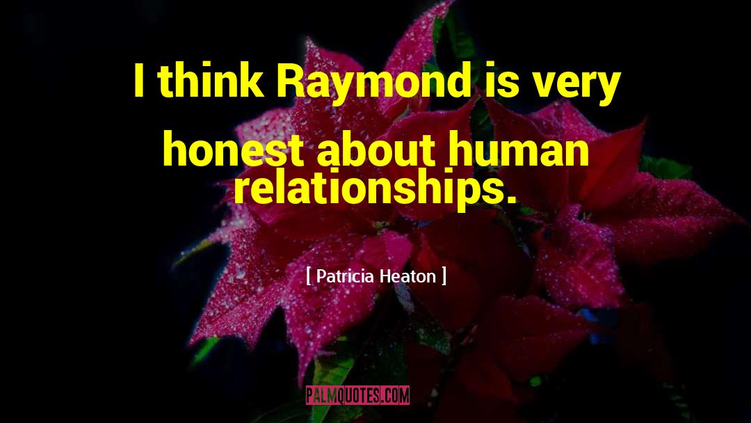 Patricia Heaton Quotes: I think Raymond is very