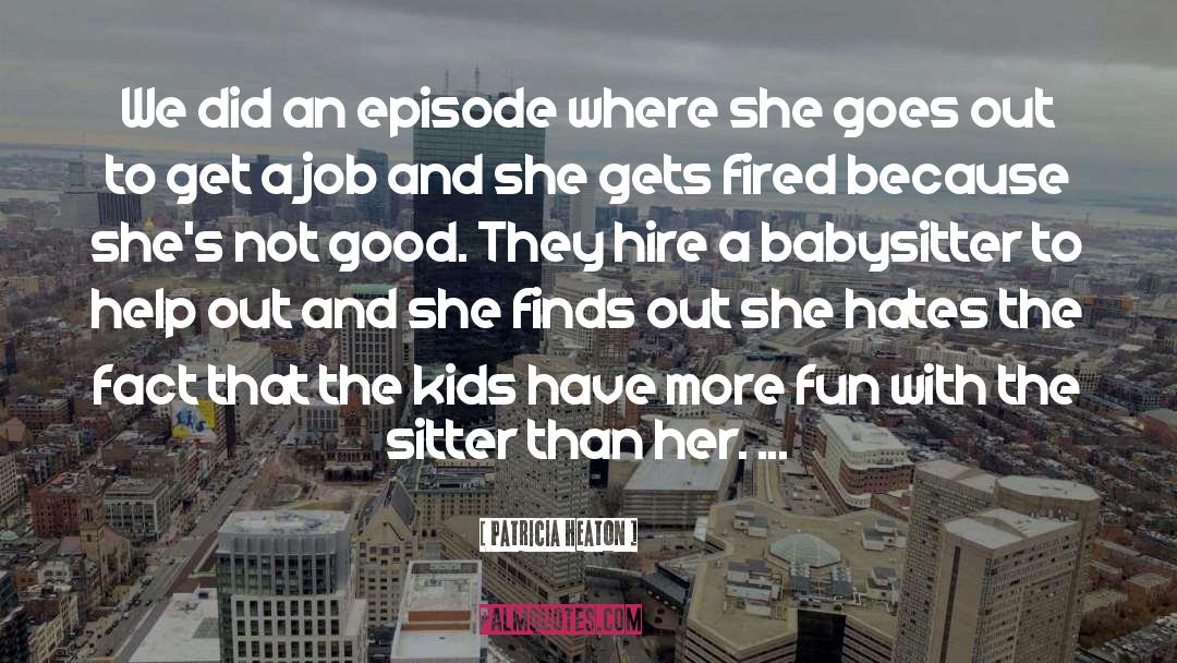 Patricia Heaton Quotes: We did an episode where
