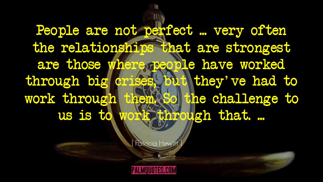 Patricia Hewitt Quotes: People are not perfect ...