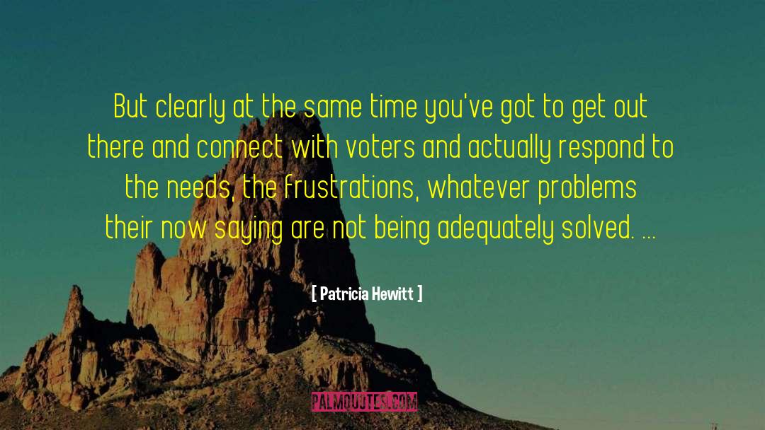 Patricia Hewitt Quotes: But clearly at the same