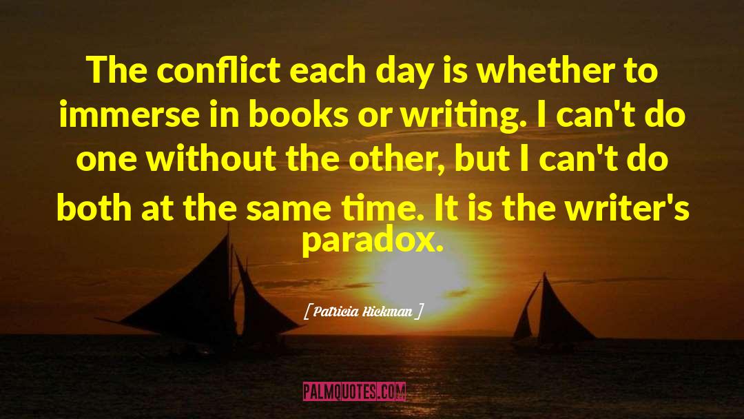 Patricia Hickman Quotes: The conflict each day is