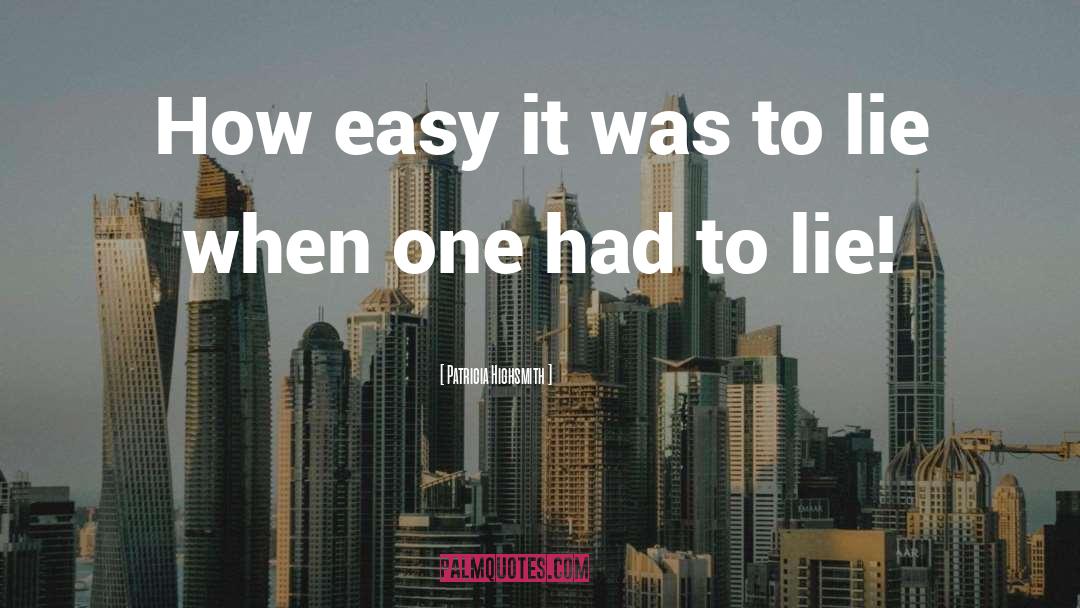 Patricia Highsmith Quotes: How easy it was to